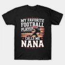 Womens My Favorite Football Player Calls Me Nana Mother Day T-Shirt Womens My Favorite Football Player Calls Me Nana Mother Day T-Shirt