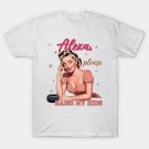 Alexa Please Raise My Kids Funny Motherhood Mother'S Day Womens T-Shirt Alexa Please Raise My Kids Funny Motherhood Mother'S Day Womens T-Shirt