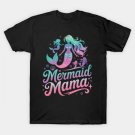 Mermaid Mom Lover Mama Mother'S Day T-Shirt