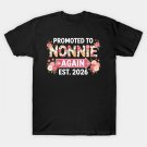 Promoted To Nonnie Again 2026 Cute Flower Mother'S Day T-Shirt Promoted To Nonnie Again 2026 Cute Flower Mother'S Day T-Shirt