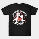 My Heart Belongs To Mommy Dinosaur Love Mothers Day T-Shirt My Heart Belongs To Mommy Dinosaur Love Mothers Day T-Shirt