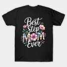 Best Step Mom Ever Happy Mothers Day T-Shirt