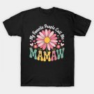 My Favorite People Call Me Mamaw Mothers Day T-Shirt