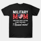 Military Mom I Raised My Hero American Flag Mother'S Day T-Shirt Military Mom I Raised My Hero American Flag Mother'S Day T-Shirt