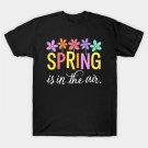 Spring Is In The Air Floral Graphic Tee ¨C Colorful Seasonal Gift T-Shirt
