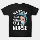 Be A Nurse T-Shirt Be A Nurse T-Shirt