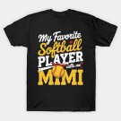 My Favorite Softball Player Calls Me Mimi Mother'S Day T-Shirt My Favorite Softball Player Calls Me Mimi Mother'S Day T-Shirt