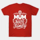Mum-The-Heart-Of-The-Family T-Shirt Mum-The-Heart-Of-The-Family T-Shirt