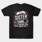 It'S A Sister Thing Funny Sayings Cute Sister Mothers Day T-Shirt It'S A Sister Thing Funny Sayings Cute Sister Mothers Day T-Shirt