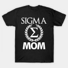 Sigma Mom Gift For Mothers Day T-Shirt Sigma Mom Gift For Mothers Day T-Shirt