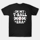 In My T-Ball Mom Era Groovy T-Shirt In My T-Ball Mom Era Groovy T-Shirt