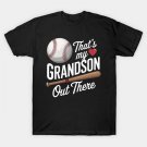 That'S My Grandson Out There Baseball Grandma Mothers Day T-Shirt That'S My Grandson Out There Baseball Grandma Mothers Day T-Shirt