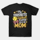 My Favorite Softball Player Calls Me Mom Bow Mother'S Day T-Shirt My Favorite Softball Player Calls Me Mom Bow Mother'S Day T-Shirt