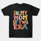 In My Mom Of Two Era Groovy Mom Of Two Kid Mother Day T-Shirt In My Mom Of Two Era Groovy Mom Of Two Kid Mother Day T-Shirt