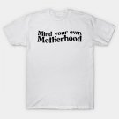 Motherhood Minding T-Shirt
