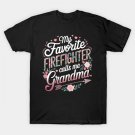 My Favorite Firefighter Call Me Grandma Happy Mother'S Day T-Shirt My Favorite Firefighter Call Me Grandma Happy Mother'S Day T-Shirt