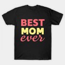 Best Mom Ever - Minimalist Mother¡¯S Day Design T-Shirt