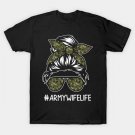 Army Messy Bun Sunglasses Mothers Day T-Shirt