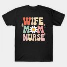 Groovy Wife Mom Nurse Women Mothers Day For Nurses T-Shirt Groovy Wife Mom Nurse Women Mothers Day For Nurses T-Shirt