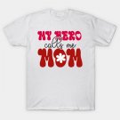 My Hero Mom ¨C Bold Retro Tribute Design T-Shirt My Hero Mom ¨C Bold Retro Tribute Design T-Shirt