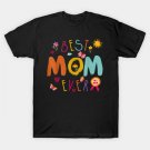 Best Mom Ever Cute Mama Mommy Mothers Day T-Shirt T-Shirt Best Mom Ever Cute Mama Mommy Mothers Day T-Shirt T-Shirt