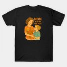 Mom You Are The Best ¨C Cute Mother¡¯S Day Boy And Mom Design T-Shirt
