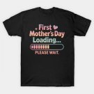 First Mother'S Day Loading Cute Heart T-Shirt First Mother'S Day Loading Cute Heart T-Shirt