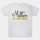 Mother Of The Bride ¨C A Loving Tribute To Her Special Day T-Shirt