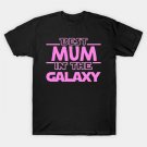 Best Mum In The Galaxy Super Star T-Shirt Best Mum In The Galaxy Super Star T-Shirt