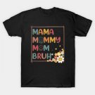 Mama Mommy Mom Bruh T-Shirt
