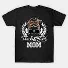 Track And Field Mom Athlete Runner Mothers Day T-Shirt Track And Field Mom Athlete Runner Mothers Day T-Shirt