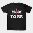 Mom To Be Mother'S Day T-Shirt