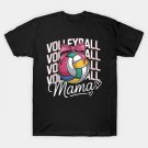 Volleyball Mama Mom Mother'S Day T-Shirt Volleyball Mama Mom Mother'S Day T-Shirt