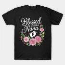 Blessed To Be Nana Floral Women Grandma Mother'S Day T-Shirt Blessed To Be Nana Floral Women Grandma Mother'S Day T-Shirt