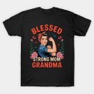 Mother'S Day Blessed Strong Mom Grandma Strong Women T-Shirt Mother'S Day Blessed Strong Mom Grandma Strong Women T-Shirt