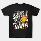 My Favorite Softball Player Calls Me Nana Mothers Day T-Shirt My Favorite Softball Player Calls Me Nana Mothers Day T-Shirt