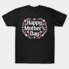 Happy Mother'S Day Cute Women For Mom Grandma T-Shirt Happy Mother'S Day Cute Women For Mom Grandma T-Shirt