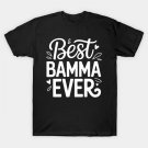 Best Bamma Ever - Mom, Bamma Grandma Mother'S Day T-Shirt Best Bamma Ever - Mom, Bamma Grandma Mother'S Day T-Shirt