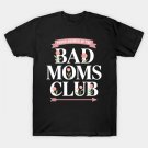 Proud Member Of The Bad Moms Club Mama Life Mother¡¯S Day T-Shirt