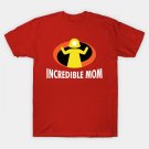 Incredible Mom Gift For Mothers Day T-Shirt Incredible Mom Gift For Mothers Day T-Shirt