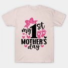 1St Mothers Day First Mother'S Day T-Shirt 1St Mothers Day First Mother'S Day T-Shirt