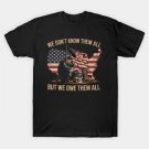 We Don'T Know Them All But We Owe Them All, Proud Us Veteran T-Shirt