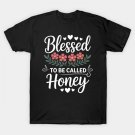 Blessed To Be Called Honey Mother'S Day Grandma T-Shirt