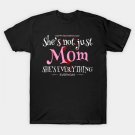 She'S Not Just Mom She'S Everything Everyday T-Shirt She'S Not Just Mom She'S Everything Everyday T-Shirt