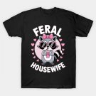 Feral Housewife Mother'S Day Funny For Wife Womens Raccoon T-Shirt Feral Housewife Mother'S Day Funny For Wife Womens Raccoon T-Shirt