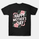 Happy Mothers Day Flowers Cute Mom Mommy Mama T-Shirt