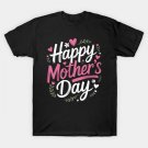 Mother'S Day 2025 Happy Mother'S Day 2025 T-Shirt Mother'S Day 2025 Happy Mother'S Day 2025 T-Shirt