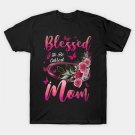 Blessed To Be Called Mom Cute Mothers Day T-Shirt Blessed To Be Called Mom Cute Mothers Day T-Shirt