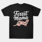 Ferret Ferret Mama Funny Mom Mother Day T-Shirt