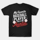 My Favorite Baseball Player Calls Me Auntie Mother'S Day T-Shirt